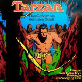 Hörbuch Tarzan, Folge 4: Das Geheimnis der toten Stadt  - Autor Edgar Rice Burroughs, Wolfgang Ecke   - gelesen von Schauspielergruppe