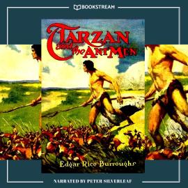 Hörbuch Tarzan and the Ant Men - Tarzan Series, Book 10 (Unabridged)  - Autor Edgar Rice Burroughs   - gelesen von Peter Silverleaf