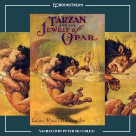Hörbuch Tarzan and the Jewels of Opar - Tarzan Series, Book 5 (Unabridged)  - Autor Edgar Rice Burroughs   - gelesen von Peter Silverleaf