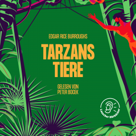 Hörbuch Tarzans Tiere  - Autor Edgar Rice Burroughs   - gelesen von Schauspielergruppe