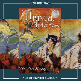 Hörbuch Thuvia, Maid of Mars - Barsoom Series, Book 4 (Unabridged)  - Autor Edgar Rice Burroughs   - gelesen von Peter Silverleaf