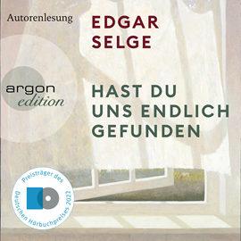 Hörbuch Hast du uns endlich gefunden  - Autor Edgar Selge   - gelesen von Edgar Selge