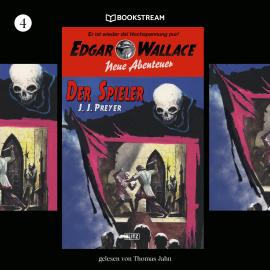 Hörbuch Der Spieler - Edgar Wallace - Neue Abenteuer, Band 4 (Ungekürzt)  - Autor Edgar Wallace, J. J. Preyer   - gelesen von Thomas Jahn
