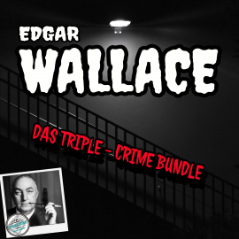 Hörbuch DAS TRIPLE-CRIME BUNDLE  - Autor Edgar Wallace   - gelesen von André Hupfer