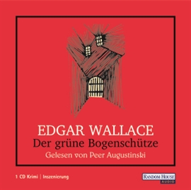 Hörbuch Der grüne Bogenschütze  - Autor Edgar Wallace   - gelesen von Peer Augustinski