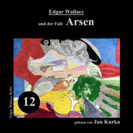 Hörbuch Edgar Wallace und der Fall: Arsen  - Autor Edgar Wallace   - gelesen von Jan Kurka