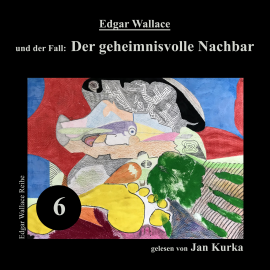 Hörbuch Edgar Wallace und der Fall: Der geheimnisvolle Nachbar  - Autor Edgar Wallace   - gelesen von Jan Kurka