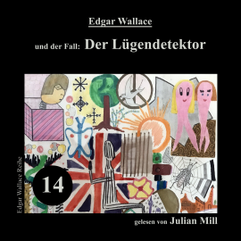 Hörbuch Edgar Wallace und der Fall: Der Lügendetektor  - Autor Edgar Wallace   - gelesen von Julian Mill
