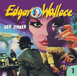 Hörbuch Der Zinker (Edgar Wallace 1)  - Autor Edgar Wallace   - gelesen von Schauspielergruppe