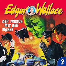 Hörbuch Der Frosch mit der Maske (Edgar Wallace 2)  - Autor Edgar Wallace   - gelesen von Schauspielergruppe