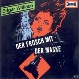 Hörbuch Folge 02: Der Frosch mit der Maske  - Autor Edgar Wallace   - gelesen von Edgar Wallace.