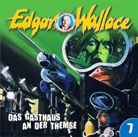 Hörbuch Das Gasthaus an der Themse (Edgar Wallace 7)  - Autor Edgar Wallace   - gelesen von Schauspielergruppe