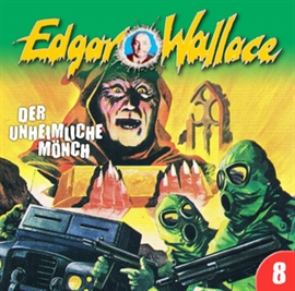 Hörbuch Der unheimliche Mönch (Edgar Wallace 8)  - Autor Edgar Wallace   - gelesen von Schauspielergruppe