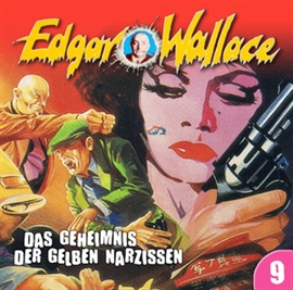 Hörbuch Das Geheimnis der gelben Narzissen (Edgar Wallace 9)  - Autor Edgar Wallace   - gelesen von Schauspielergruppe