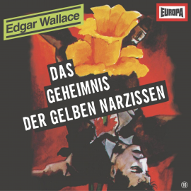 Hörbuch Folge 10: Das Geheimnis der gelben Narzissen  - Autor Edgar Wallace  