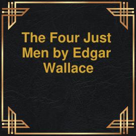 Hörbuch The Four Just Men (Unabridged)  - Autor Edgar Wallace   - gelesen von Gabriel Woolf