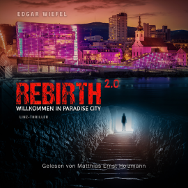 Hörbuch Rebirth 2.0  - Autor Edgar Wiefel   - gelesen von Matthias Ernst Holzmann