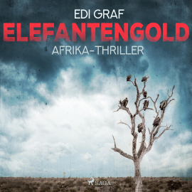 Hörbuch Elefantengold - Afrika-Thriller (Ungekürzt)  - Autor Edi Graf   - gelesen von Suzan Erentok