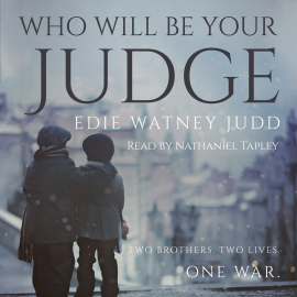 Hörbuch Who Will Be Your Judge  - Autor Edie Watney Judd   - gelesen von Nathaniel Tapley