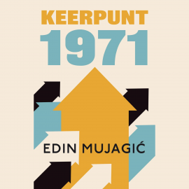 Hörbuch Keerpunt 1971  - Autor Edin Mujagić   - gelesen von Stijn Westenend