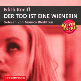 Hörbuch Der Tod ist eine Wienerin  - Autor Edith Kneifl   - gelesen von Monica Bleibtreu