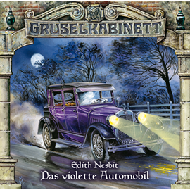 Hörbuch Das violette Automobil (Gruselkabinett 59)  - Autor Edith Nesbit   - gelesen von Schauspielergruppe