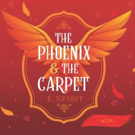 Hörbuch The Phoenix and the Carpet - Psammead Trilogy, Book 2 (Unabridged)  - Autor Edith Nesbit   - gelesen von Rosie Akerman