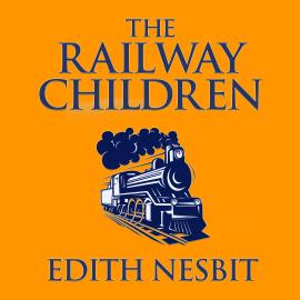 Hörbuch The Railway Children (Unabridged)  - Autor Edith Nesbit   - gelesen von Rosalyn Landor