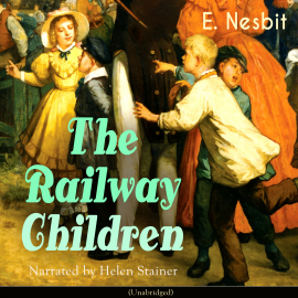 Hörbuch The Railway Children  - Autor Edith Nesbit   - gelesen von Helen Stainer