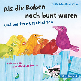 Hörbuch Als die Raben noch bunt waren und weitere Geschichten  - Autor Edith Schreiber-Wicke   - gelesen von Mechthild Großmann