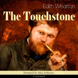 Hörbuch The Touchstone  - Autor Edith Wharton   - gelesen von Alice Johnson