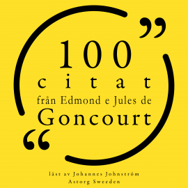 Hörbuch 100 citat från Edmond e Jules de Goncourt  - Autor Edmond e Jules de Goncourt   - gelesen von Johannes Johnström