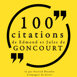 Hörbuch 100 citations d'Edmond et Jules de Goncourt  - Autor Edmond et Jules de Goncourt   - gelesen von Patrick Blandin