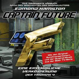 Hörbuch Captain Future, Der Triumph, Folge 4: Eine erstaunliche Verkörperung  - Autor Edmond Hamilton   - gelesen von Schauspielergruppe
