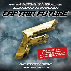 Hörbuch Captain Future, Der Triumph, Folge 6: Die Nebellande  - Autor Edmond Hamilton   - gelesen von Schauspielergruppe