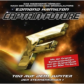 Hörbuch Tod auf dem Jupiter (Captain Future - Der Sternenkaiser 1)  - Autor Edmond Hamilton   - gelesen von Diverse