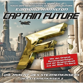 Hörbuch Die Macht des Sternenkaisers (Captain Future - Der Sternenkaiser 2)  - Autor Edmond Hamilton   - gelesen von Diverse