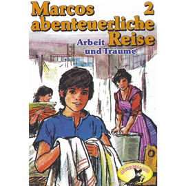Hörbuch Arbeit und Träume (Marcos abenteuerliche Reise 2)  - Autor Edmondo de Amicis;Rolf Ell   - gelesen von Schauspielergruppe