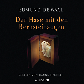 Hörbuch Der Hase mit den Bernsteinaugen  - Autor Edmund de Waal   - gelesen von Hanns Zischler