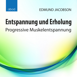Hörbuch Entspannung und Erholung  - Autor Edmund Jacobson   - gelesen von Andreas Denk