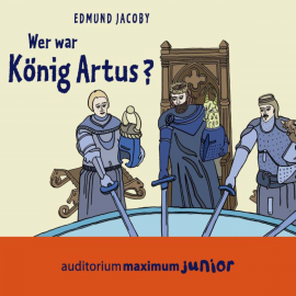 Hörbuch Wer war König Artus?  - Autor Edmund Jacoby   - gelesen von Diverse