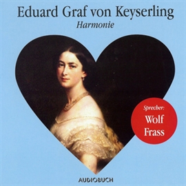 Hörbuch Harmonie  - Autor Eduard Graf von Keyserling   - gelesen von Wolf Frass