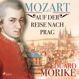 Hörbuch Mozart auf der Reise nach Prag (Ungekürzt)  - Autor Eduard Mörike   - gelesen von Reiner Unglaub