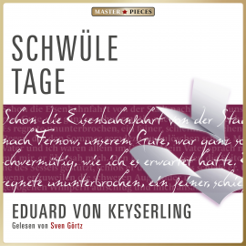 Hörbuch Schwüle Tage  - Autor Eduard von Keyserling   - gelesen von Sven Görtz