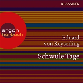 Hörbuch Schwüle Tage  - Autor Eduard von Keyserling   - gelesen von Hanns Zischler