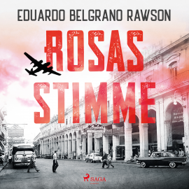 Hörbuch Rosas Stimme  - Autor Eduardo Belgrano Rawson   - gelesen von Ursula Berlinghof