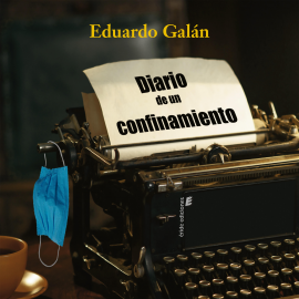 Hörbuch Diario de un confinamiento  - Autor Eduardo Galán   - gelesen von Martín Quirós