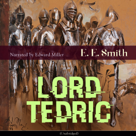 Hörbuch Lord Tedric  - Autor Edward Elmer Smith   - gelesen von Edward Miller