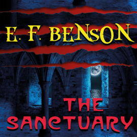 Hörbuch The Sanctuary  - Autor Edward Frederic Benson   - gelesen von Trevor O'Hare