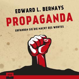 Hörbuch Propaganda (Ungekürzt)  - Autor Edward L. Bernays   - gelesen von Rob Hackemesser